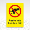 Skylt Rasta inte hunden Åtta.45 Tryckeri