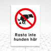 Skylt Rasta inte hunden Åtta.45 Tryckeri